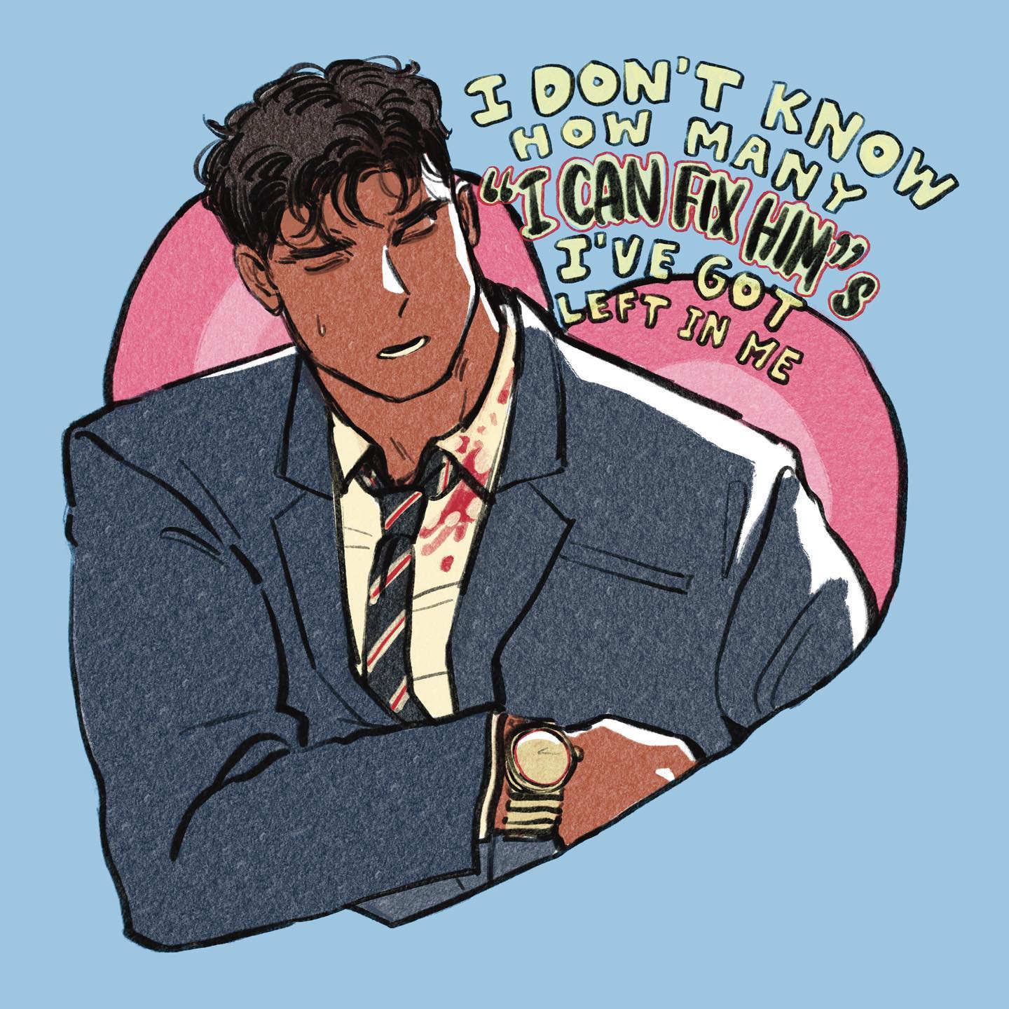 an illustration of clark kent in a suit, his tie loosened and blood on his shirt. he is looking down at his watch with a heartbroken expression, framed by a pink heart. surrounding him is text that reads, "i don't know how many 'i can fix him's' i've got left in me."
