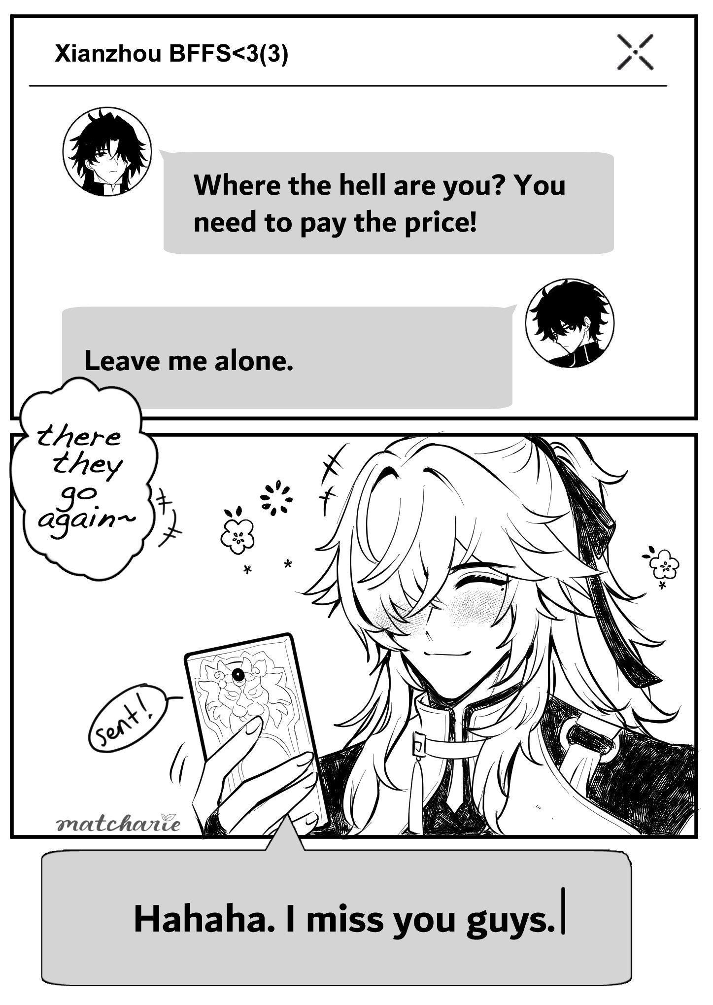 this image is a comic strip from a webtoon. the first panel shows a boy character talking to a group of friends. the boy character says, "where the hell are you? you need to pay the price!" in the text bubble. the second panel shows the boy character talking to a second boy character. the second boy character says, "leave me alone." in the text bubble. the third panel shows a girl character talking to a boy character who is holding a phone. she says, "there they go again" in the text bubble. the boy character says, "sent" in the text bubble. in the last panel, the girl character says, "hahaha. i miss you guys" in a text bubble.