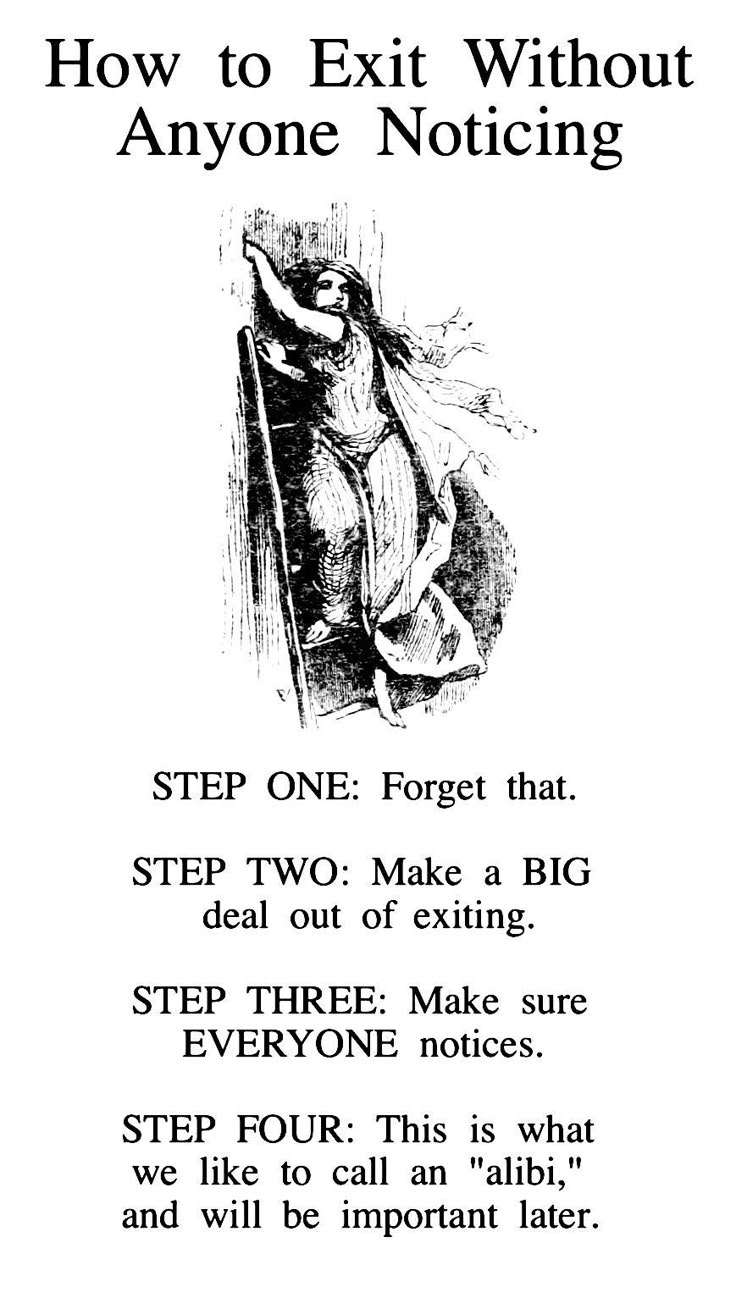 the image shows text instructions on "how to exit without anyone noticing," which is a humorous and satirical take, giving contradictory advice such as making a big deal out of exiting and making sure everyone notices. the image features a woman climbing down a ladder, presumably trying to exit. the instructions include steps involving forgetting the initial idea, making a spectacle of leaving, ensuring maximum attention, and creating an "alibi" for later use.