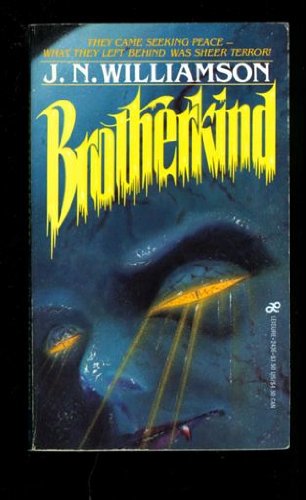 his is a scan of the cover of a paperback book titled "brotherkind" by j. n. williamson.  the cover art depicts a closeup of a monstrous, otherworldly face with glowing eyes emitting beams of light. the title "brotherkind" is written in large, dripping yellow letters against a dark blue background. smaller text above the title hints at a plot involving a search for peace that turns into sheer terror. the overall style is consistent with science fiction and horror paperback covers from the 1980s.  the image is slightly worn and shows some signs of age.