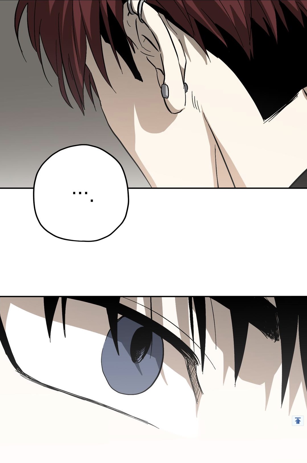 the image is a panel from a manhwa (korean comic) or similar graphic novel.  the top portion shows the back of a young man's head, with reddishbrown hair and visible piercings in his ear. a thought bubble with ellipsis (...) suggests unspoken thoughts or internal monologue. the bottom portion shows a dramatic closeup of another character's eye, emphasizing its blue iris and dark lashes. the style is primarily black and white with strong lines and shading, creating contrast and detail in the characters' features. the composition juxtaposes a distant overview with an intensely closeup view, shifting the reader's focus and creating suspense.