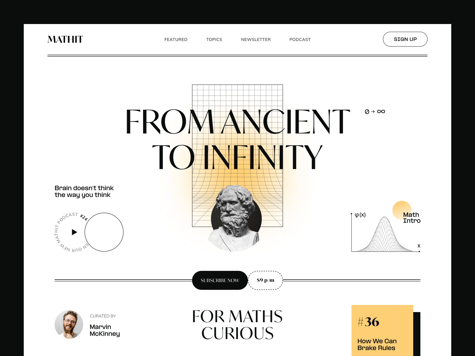 the image is a website homepage for "mathit", an online platform for math education. it features a header with the website name, navigation bar, and a signup button. the main section of the page features a bold headline "from ancient to infinity" with a background image of a grid pattern and an image of a greek philosopher.  the text below the headline states "brain doesn't think the way you think." there is a podcast section with a play button for episode #24, followed by a subscription section. in the right corner, there is a section for "math intro" and a preview of a math problem.  the bottom section of the page features a curated by section, a section for "for maths curious", and a section for the latest podcast episode.