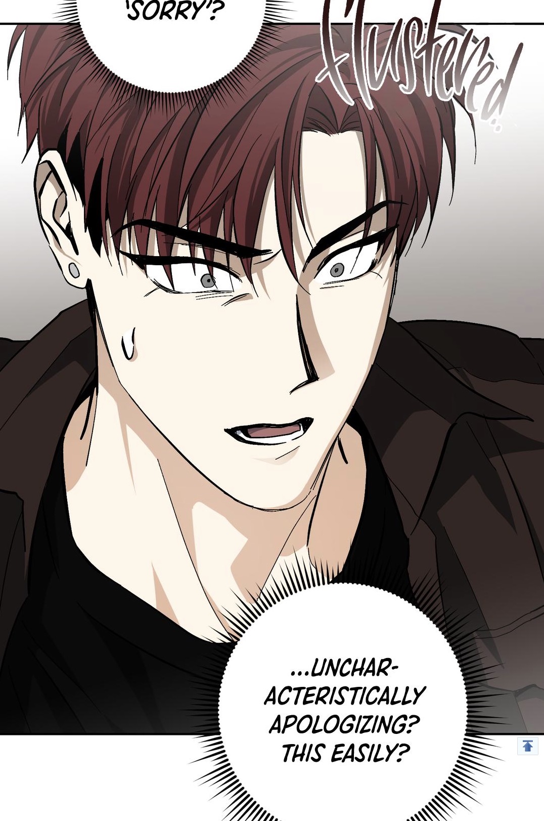 the image is a closeup panel from a manhwa (korean comic) or webtoon. it features a young man with reddishbrown hair, who appears to be flustered or surprised. his expression is a mixture of anger and surprise, with slightly widened eyes. he's wearing dark clothing.  speech bubbles indicate dialogue, with one bubble showing "sorry?" and another stating, "...uncharacteristically apologizing this easily?". the overall style is dramatic and intense.