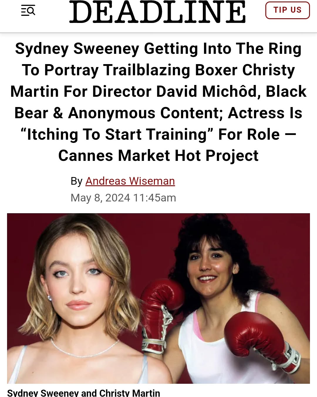 the image is a screenshot of a deadline news article about actress sydney sweeney portraying boxer christy martin in an upcoming film. the article headline states that sweeney is "itching to start training" for the role.  the main image shows a splitscreen view, with sweeney on the left, and a photo of christy martin (the boxer she will portray) on the right, wearing boxing gloves.  the article byline shows it's written by andreas wiseman and published on may 8th, 2024.