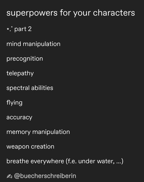 a plain dark gray background with white text listing various superpowers.  it appears to be part 2 of a longer list.  the list includes mind manipulation, precognition, telepathy, spectral abilities, flying, accuracy, memory manipulation, weapon creation, and the ability to breathe everywhere.