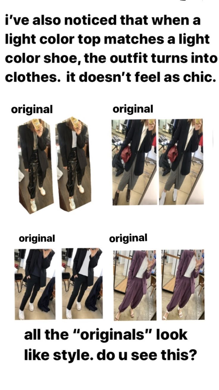 the image shows examples of different outfits and expresses the opinion that when a lightcolored top matches a lightcolored shoe, the outfit loses its chicness and becomes just clothes. the image labels all of the "original" outfits as stylish.