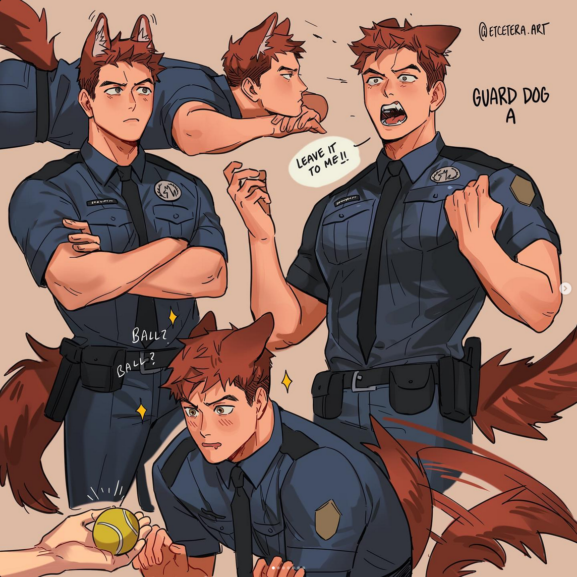 the image showcases a collection of sketches featuring a muscular, brownhaired man dressed in a police uniform. he possesses animalistic features, sporting a pair of fluffy, reddishbrown ears and a matching tail, hinting at caninelike qualities.  he is captured in various poses and expressions, from serious and alert to playful and curious. in one instance, he protectively declares, "leave it to me!", while in another, he gazes longingly at a tennis ball being offered to him. the overall aesthetic suggests a character who is both dedicated to his duty and possesses a playful, doglike side.