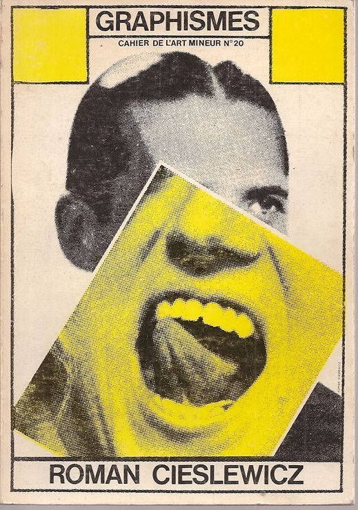 a vintage book cover or poster with the title "graphismes" and "roman cieslewicz" displayed prominently. the image features a black and white portrait of a person with a superimposed, angular yellow image of a screaming face. the design utilizes halftone printing.