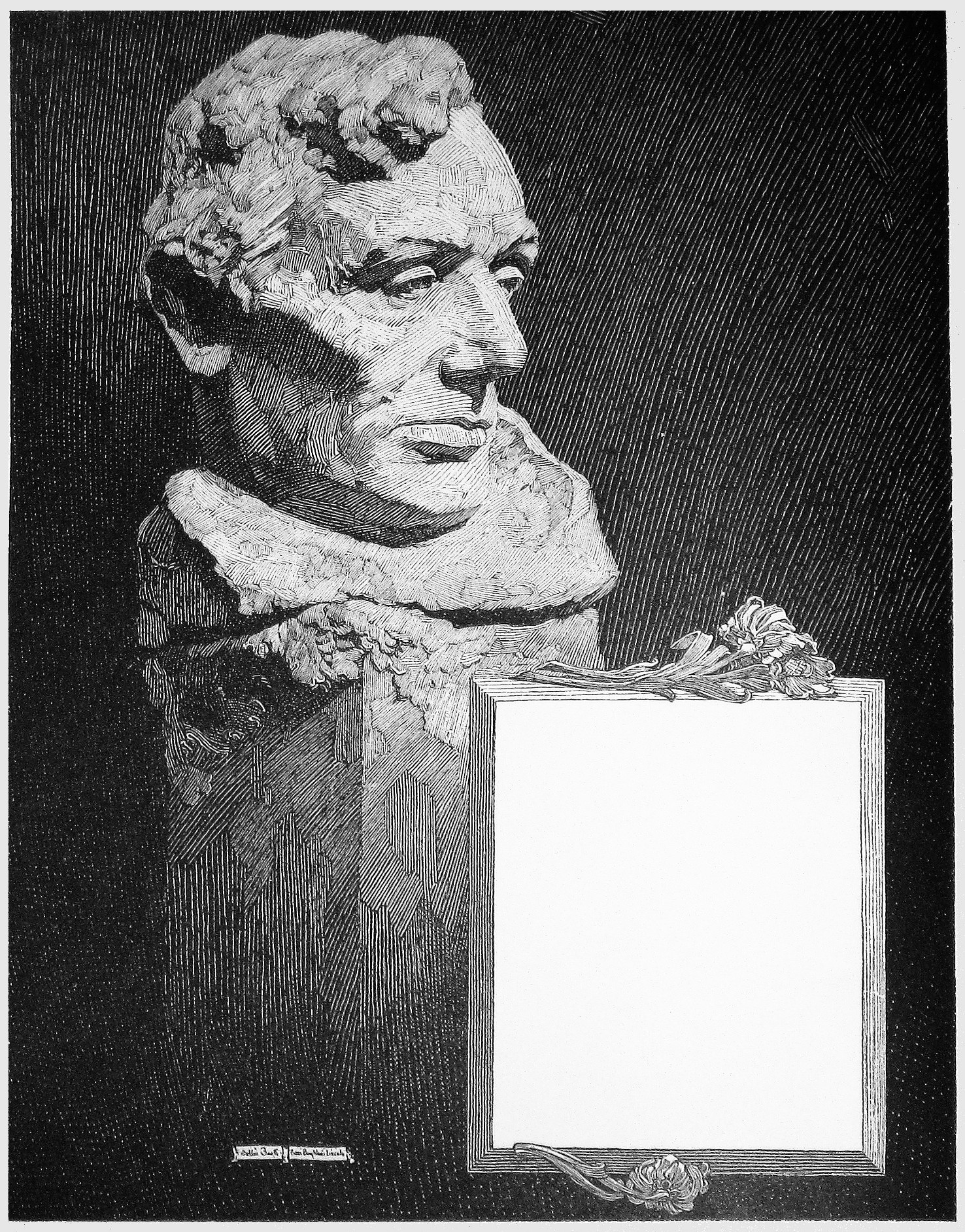 the image is a black and white engraving or etching depicting a bust of a man.  the bust is highly detailed, showing texture in the stone and subtle shading on the man's face and clothing. the man’s expression is serious and contemplative, he is looking to his right. the bust is set against a dark background with hatched lines suggesting depth and shadow.  below the bust is an ornate, blank frame decorated with stylized floral elements at the top and bottom.  the style is reminiscent of late 19th or early 20thcentury art. the overall tone is dark and somewhat somber, but also elegant due to the detail in the artwork.  there is a small, barely legible inscription at the bottom of the image.