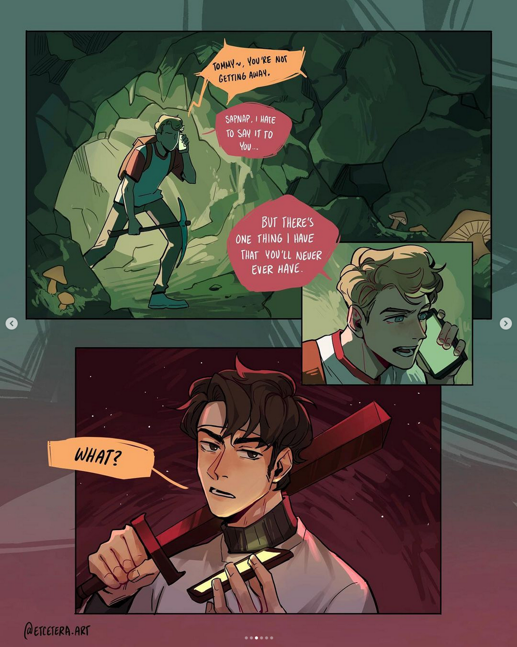 the image is a twopanel comic featuring characters from the dream smp, a popular minecraft server. panel 1: tommyinnit, holding a pickaxe, is attempting to escape through a cave while talking on the phone with sapnap. sapnap's dialogue reveals he has something tommy wants but will never have. panel 2:  the scene shifts to sapnap, who stands confidently with a mischievous smirk, still on the phone. tommy, now holding a sword and an emerald, looks confused and frustrated as he questions sapnap with a "what?". the use of dark colors and dramatic lighting emphasizes the tense atmosphere.