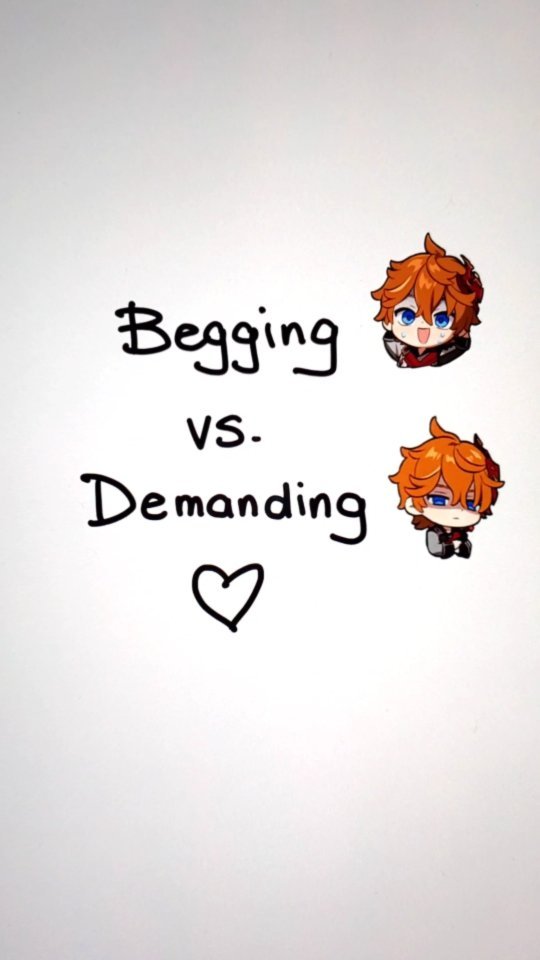 the image is a meme comparing "begging" versus "demanding". it features two chibistyle illustrations of tighnari, a character from the video game genshin impact. the top illustration depicts a happy, almost pleading tighnari, representing "begging". the bottom illustration shows a grumpy, less enthusiastic tighnari, representing "demanding".  handwritten text clearly labels each illustration and the comparison. a small heart is drawn beneath the text. the background is a plain white surface.