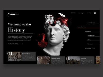 the image displays a website for a museum featuring a white bust of a greek or roman sculpture. it is displayed on a black background, with a red swirl of paint cascading from the bust's head.  the website design is modern and clean, showcasing sections with titles such as "painting & mosaic," "fashion & clothing," and "etruscan tombs," suggesting a comprehensive selection of artifacts and exhibits related to ancient cultures.  the title "welcome to the history" sets the tone for a historical museum, emphasizing the exploration of ancient civilizations. the website's menu bar includes options for "exhibitions," "catalogue," and "contact," indicating an interactive and informative experience for visitors.