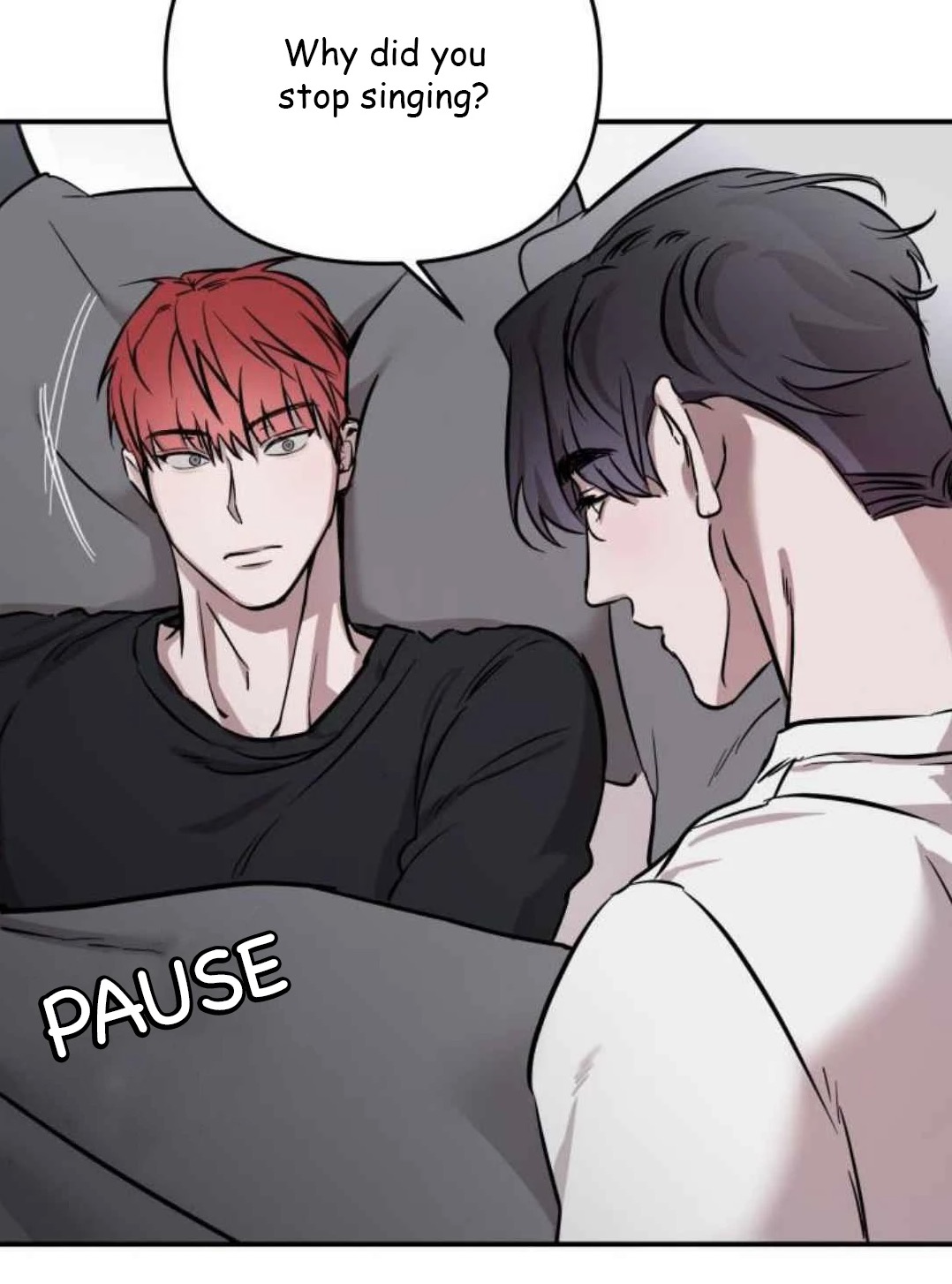 he image is a panel from a manhwa (korean comic) depicting two young men lying in bed together. one has red hair and is wearing a black shirt; the other has dark hair and is wearing a lightcolored shirt. a speech bubble above the redhaired man asks, "why did you stop singing?". a word "pause" is written on the bedding between them. the scene is intimate and suggests a romantic relationship between the two men. the art style is typical of manhwa, with smooth lines and expressive characters.