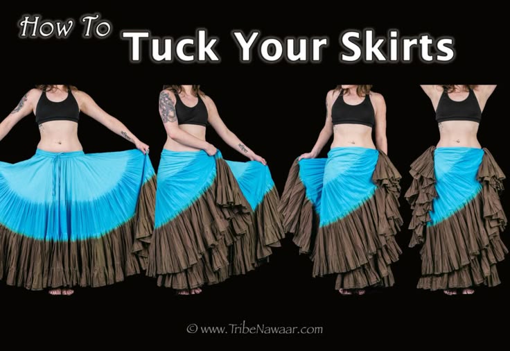 the image is a tutorial showing how to tuck a belly dancing skirt. the skirt is long, blue and brown, and has ruffles. the text on the image reads "how to tuck your skirts." the website "www.tribenawaar.com" is also listed at the bottom of the image.