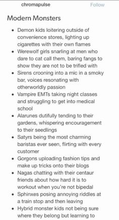 a textbased image titled "modern monsters" lists various mythical creatures engaging in mundane, modern activities. the list humorously subverts traditional monster tropes by portraying them in relatable, often ironic situations, highlighting the struggles and absurdities of fitting in within a contemporary setting.