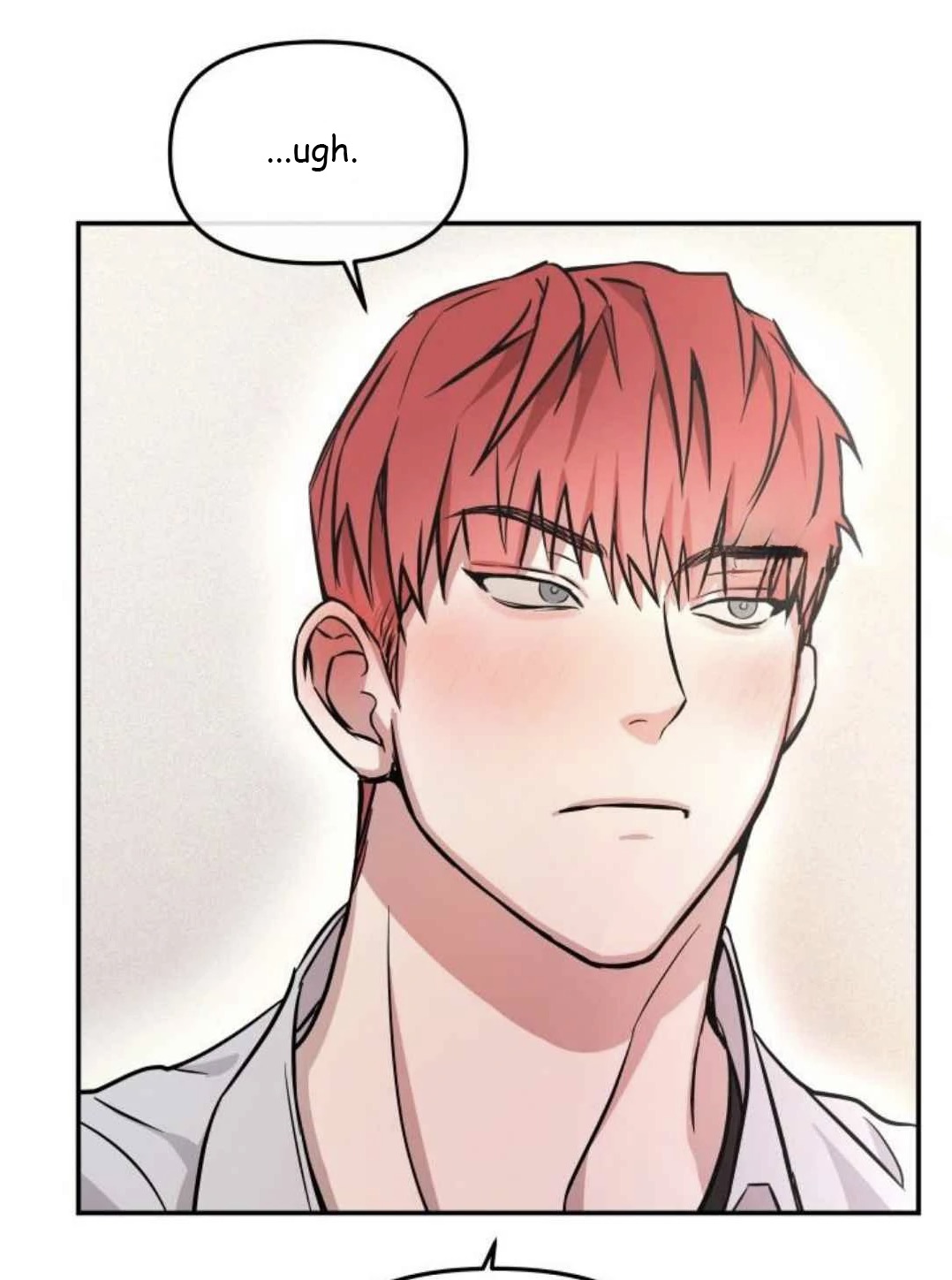 the image is a closeup panel from a manhwa (korean comic), possibly bl (boys' love) genre, featuring a young man with bright red hair. his face is partially visible, showing a slight blush on his cheeks and a neutral, almost unimpressed expression. he appears to have just sighed, as indicated by the speech bubble above him that says "...ugh." the art style is characteristic of many modern webtoons, with clean lines and soft shading. the background is a light, muted color.  the overall impression is one of slight annoyance or discomfort.