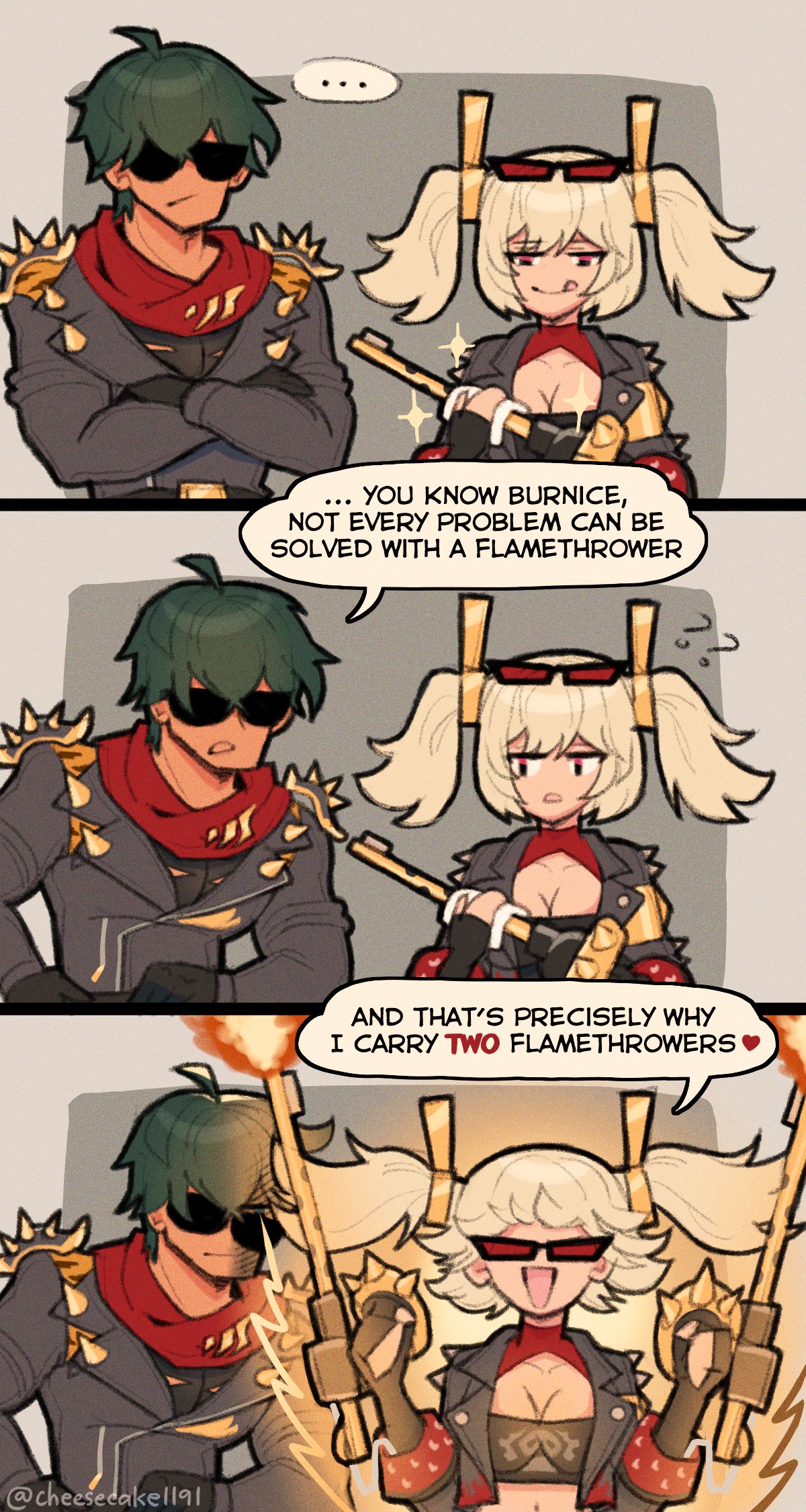the image is a comic panel of a girl with blonde hair and pigtails wearing a black leather jacket with a red shirt underneath, holding two flamethrowers. she is standing in a fighting stance, looking ready to fight. behind her, a guy with green hair and sunglasses is looking at her with a disapproving expression. the text bubbles say that the girl believes every problem can be solved with a flamethrower and that's why she carries two. the image is drawn in a cartoon style.