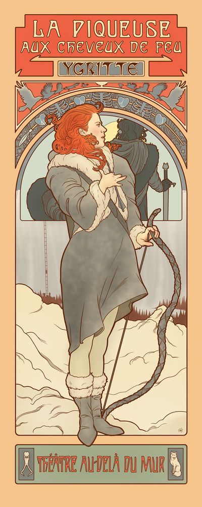 an art nouveau style poster depicting ygritte from game of thrones, labeled "la piqueuse aux cheveux de feu ygritte" at the top and "theatre audelà du mur" at the bottom. ygritte is shown with red hair, a grey coat with fur trim, and a whip, standing in a snowy landscape. a dark figure with a sword is behind her. the artwork features motifs of ravens, skeletons, and hearts, characteristic of art nouveau designs.