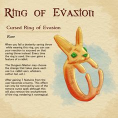 a digital illustration of a magic item description, seemingly from a dungeons & dragons book, for a "cursed ring of evasion." the illustration is of a gold ring with rabbitlike features.  the text details that if a dexterity saving throw fails, the user can use their reaction to succeed on the saving throw. however, each time this happens the user gains rabbitlike features such as ears, whiskers, or a cotton tail.