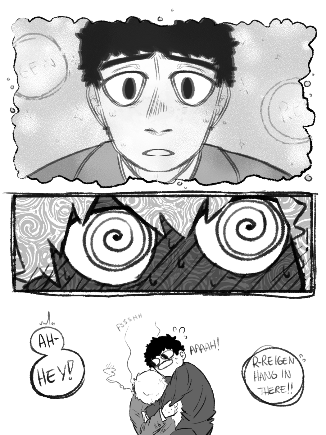the image is a threepanel black and white comic. the first panel is a closeup of a man's face. he has wide, fearful eyes and is sweating, indicating distress. the background is a blurry, textured pattern. the second panel zooms in on a pair of eyes with a spiral pattern, emphasizing disorientation and anxiety.  the third panel shows two men. one is slumped over, experiencing a panic attack, and the other is holding him closely, offering comfort and reassurance. the man comforting him is saying "ah hey!", and "reigen hang in there!!", while the other is exhaling shakily with an "fsshh" and "aaahh!".