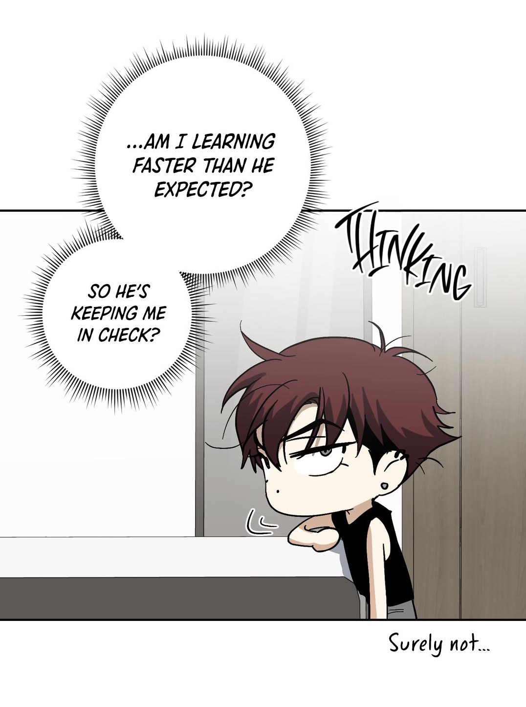 he image is a panel from a manhwa (korean comic). it features a chibistyle character with brown hair, a skeptical expression, and thought bubbles expressing his internal monologue. the character is pondering whether he's learning faster than expected and if the other person is keeping him in check.  the art style is clean and simple.  the scene takes place in a seemingly domestic setting.