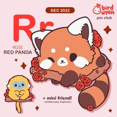 this is an adorable cartoon drawing of a red panda holding a stick with roses on it.  it says "rr" for "rose red panda" on top and the bottom has the phrase "+ mini friend! (wilderness explorer)"  there is a small monkeylike character to the left and the  "bird uyuen pin club" logo in the top right.  the background is a pale pink.
