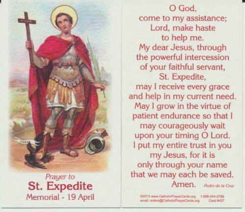 this image shows a prayer card featuring st. expedite. on the left panel, there is an illustration of st. expedite holding a cross and palm leaf. a fallen helmet and a raven lie at his feet. the text "prayer to st. expedite memorial  19 april" is printed below the image. the right panel contains a prayer asking for god's assistance and intercession through st. expedite. the prayer seeks grace, help, patience, and trust in jesus for salvation. the card also credits pedro de la cruz and includes copyright information, website address, email, and a card number.