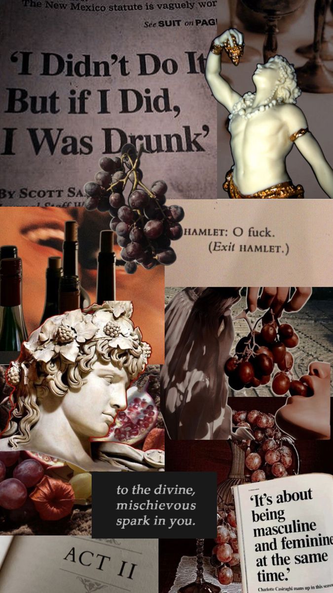 this is a digital collage featuring a dark academia aesthetic. it combines images of grapes, wine bottles, a classical greek sculpture head, a statue of a man holding grapes, and text excerpts from a book (possibly hamlet) and a news article.  the overall color palette is dark and moody, featuring browns, reds, and muted golds.  the text includes quotes about being drunk and a reference to the new mexico statute, as well as philosophical ideas about the divine spark and the combination of masculine and feminine energies. the overall feel is sophisticated, mysterious, and slightly irreverent.