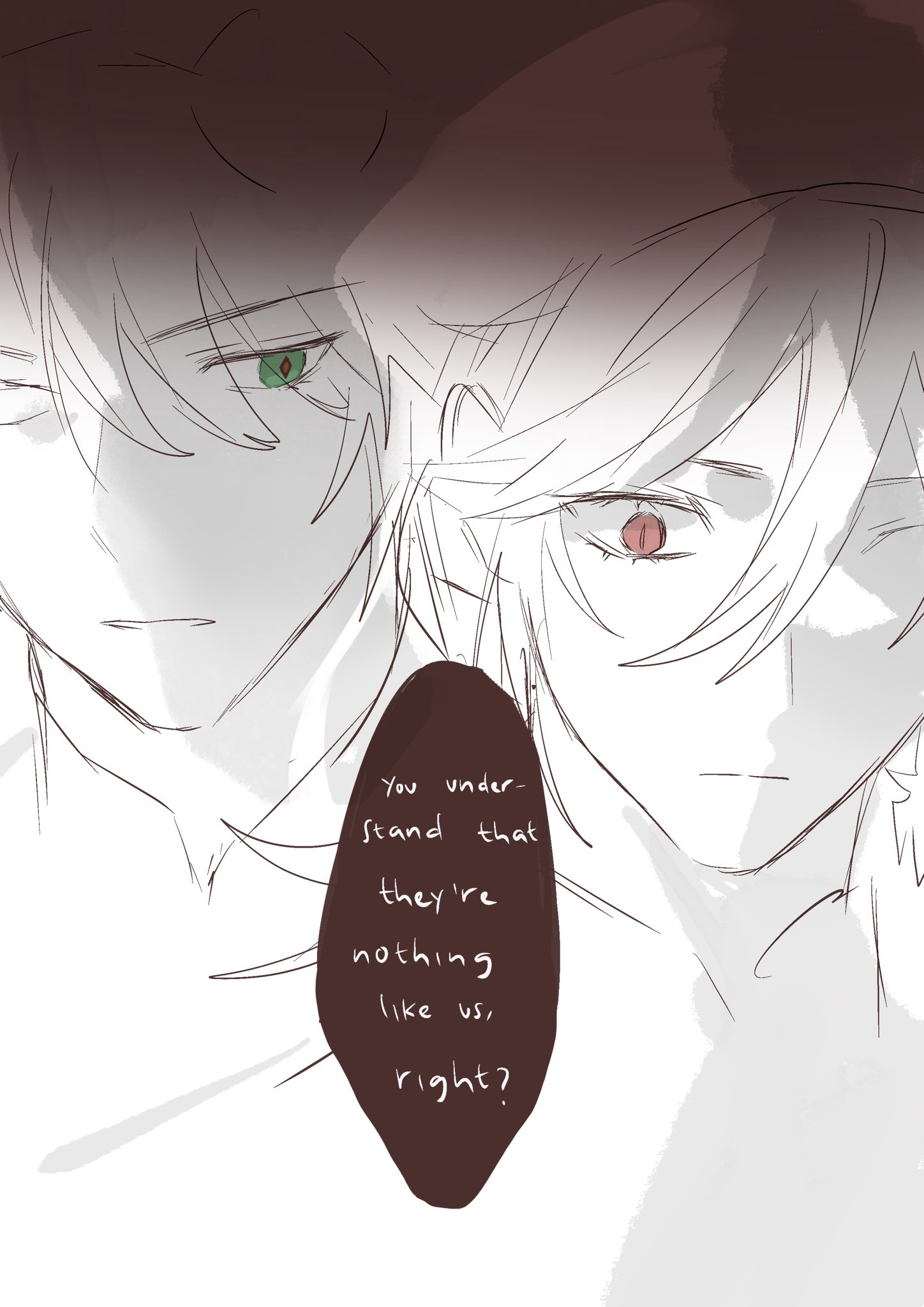 this is an image of a comic book panel featuring two male anime characters. the one in the foreground is shown from the chest up, with only his face visible, and he has a serious expression on his face. he is thinking about what he has just said, and there is a speech bubble above him with the words "you understand that they're nothing like us, right?" the other character is shown from the top of his head down, with a similar serious expression on his face. he appears to be listening intently to the first character.  this panel is welldrawn and visually interesting, with a strong sense of drama. the dialogue is also intriguing, hinting at a deeper conflict between the two characters.