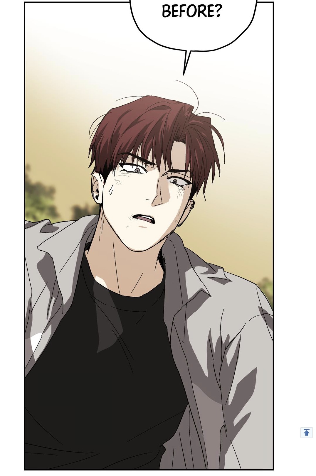 the image is a closeup panel from a comic or manga. it depicts a young man with reddishbrown hair, wearing a gray jacket over a black shirt.  his expression is a mix of worry, surprise, and perhaps slight upset. he's positioned slightly offcenter, and a speech bubble above him contains the word "before?". this suggests the panel is showing a character reflecting on a past event or memory. the art style is characteristic of many modern manhwa or webtoons.  the background is blurred and muted suggesting a light outdoor setting.
