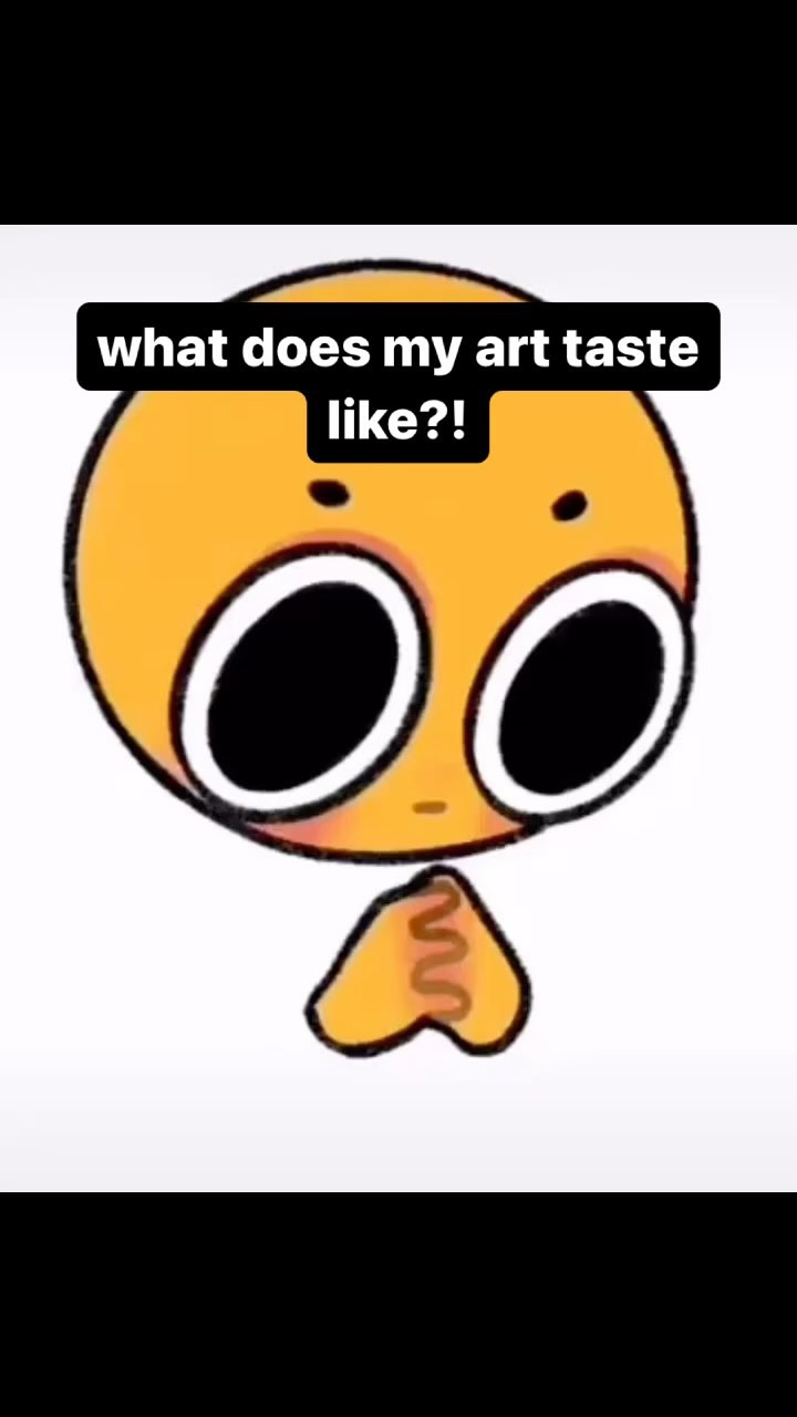 he image features a cute, simple cartoon character with a round, orange body and large, expressive eyes.  the character has a slightly worried expression and is depicted with its hands clasped together. a black rectangular speech bubble above it asks, "what does my art taste like?!". the style is reminiscent of simple digital illustrations or drawings commonly found in memes and online expressions.