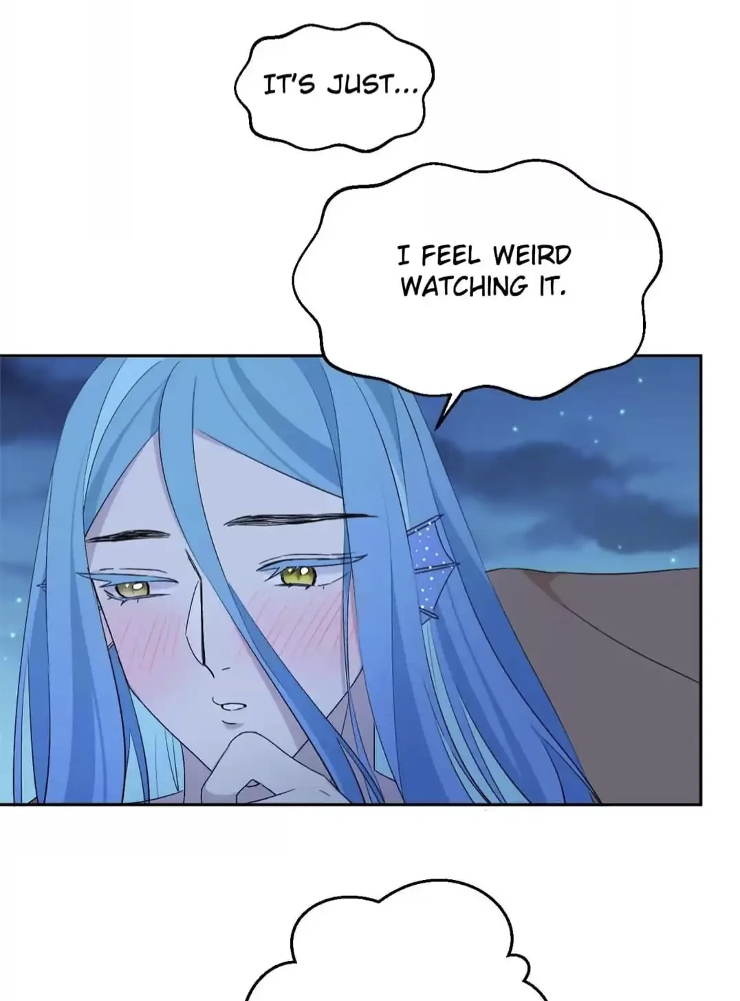 the image shows a closeup of a female character with long blue hair that resembles a mermaid's.  she is shown from the chest up, and her expression is one of slight unease or curiosity.  she has yellow eyes and rosy cheeks. the background is a dark bluepurple, suggesting a nighttime or underwater setting. thought bubbles contain the text "it's just..." and "i feel weird watching it.", indicating her internal thoughts or reactions to something unseen in the scene. the art style is reminiscent of manga or manhwa.  a blank speech bubble is present at the bottom, suggesting further dialogue.