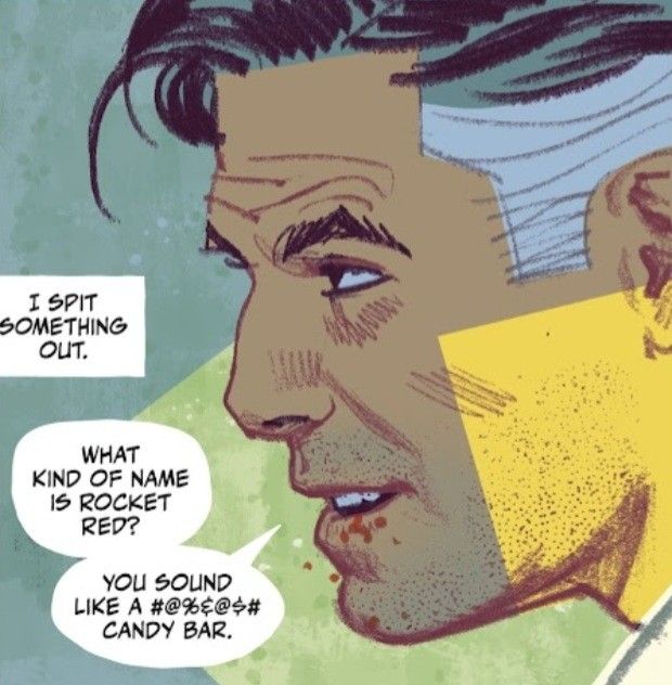 a close up image of a man from a comic book. the man is angry and hurt, bleeding from his mouth. he is saying "what kind of name is rocket red? you sound like a #@%$@$# candy bar".