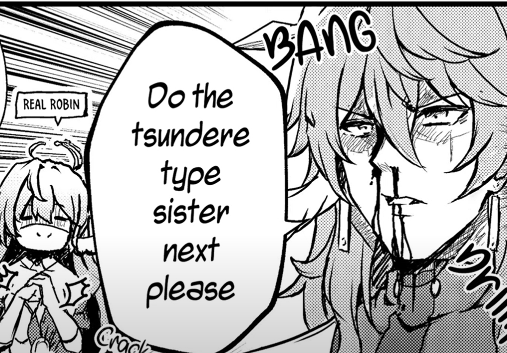 the image is a panel from a manga or comic book. it features two characters. one is a girl with short hair, appearing calm and perhaps slightly mischievous, labeled "real robin."  the other is a person with longer, more disheveled hair, shown with a bloody nose and a pained expression. a large speech bubble above this person contains the text: "do the tsundere type sister next please."  the word "bang" is also present, illustrating a recent violent event. the style is typical of anime or manga with bold outlines and expressive character designs. the overall tone is dramatic and comedic.