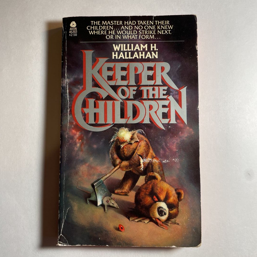 a closeup shot of a vintage avon paperback book titled "keeper of the children" by william h. hallahan.  the cover features a dark, slightly disturbing illustration of a creature resembling a teddy bear wielding an axe, with a dead teddy bear's head and a rat on the ground. the background is a dark, cosmic scene.  the book's title is prominently displayed in metalliclooking lettering. the avon book number and price are visible on the spine. the overall style suggests a horror or dark fantasy genre.