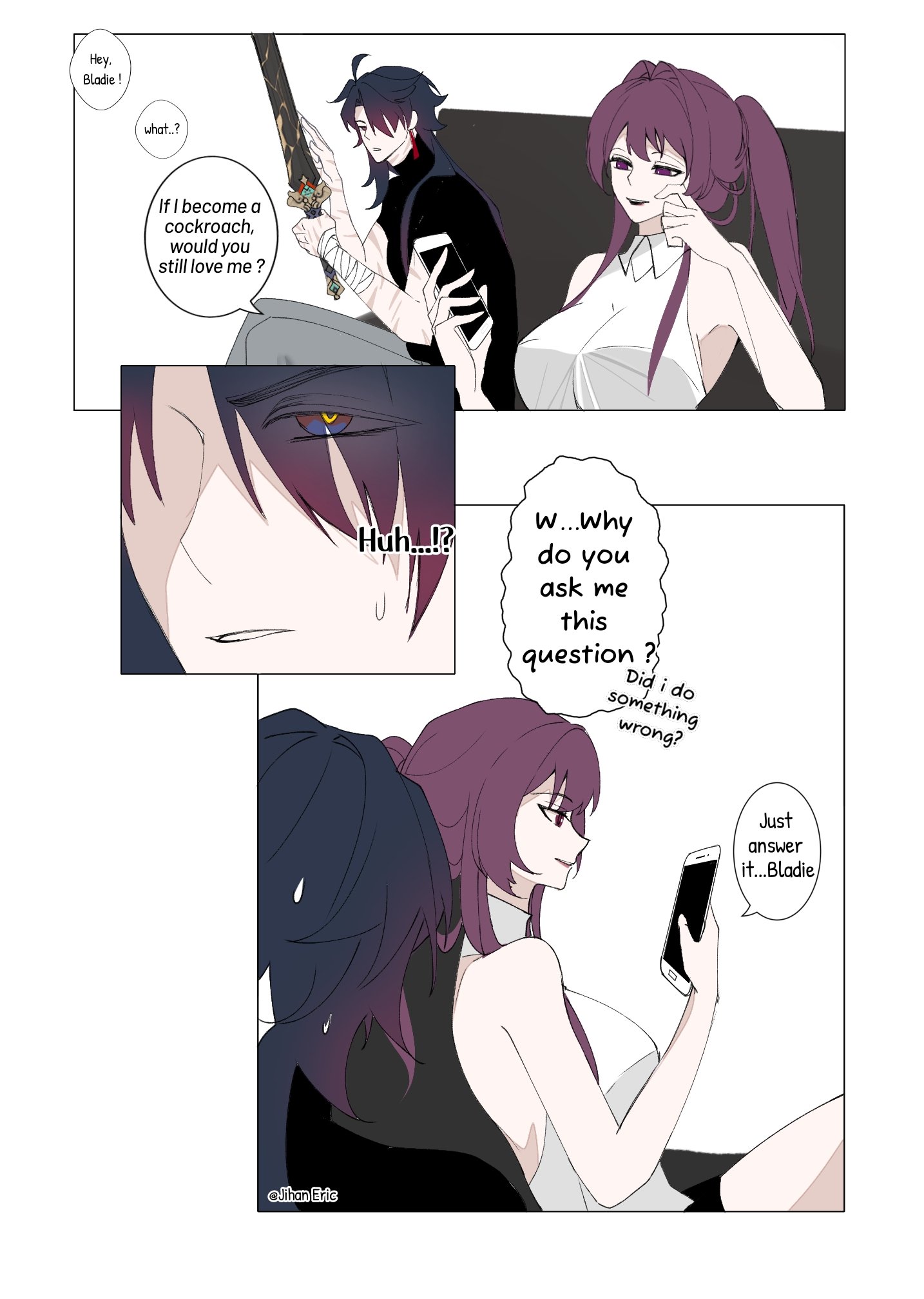 this is an anime panel showing a couple in a conversation. the female character is asking the male character a question if he still loves her if she becomes a cockroach, to which the male character is taken aback and says "huh...?". the female character then asks why he asks this question. this is a dialogueheavy panel that sets the tone for a complex relationship between the couple.