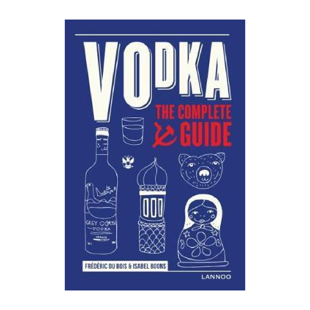 VODKA COMPLETE GUIDE EVERYTHING YOU VE EVER WANTED TO KNOW intelligence overview