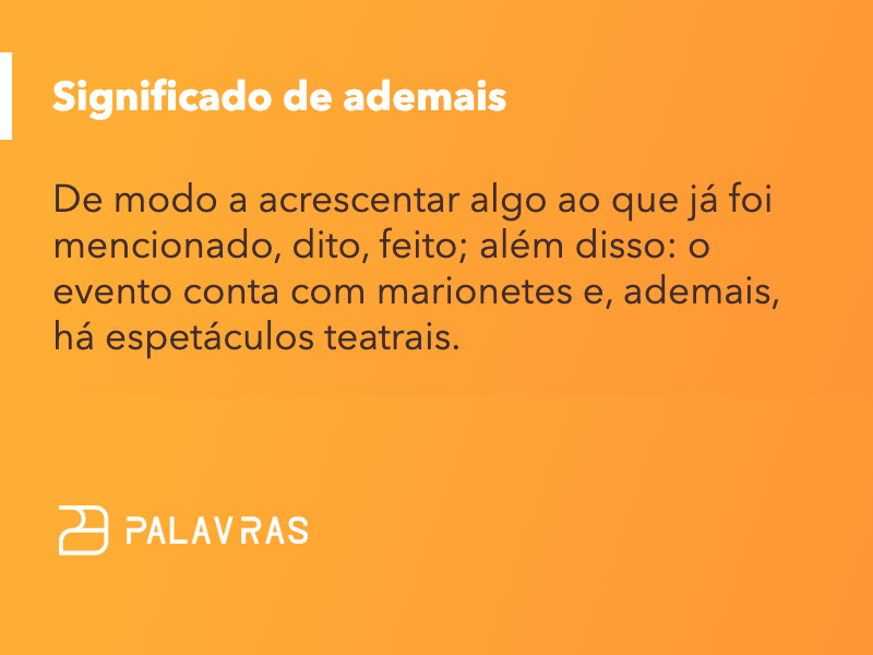 ademais: significado, sinônimos, origem e exemplos | Dicionário Palavras