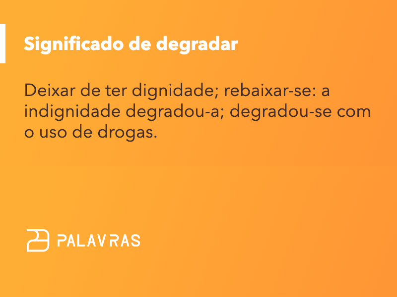 degradar: significado, sinônimos, origem e exemplos | Dicionário Palavras