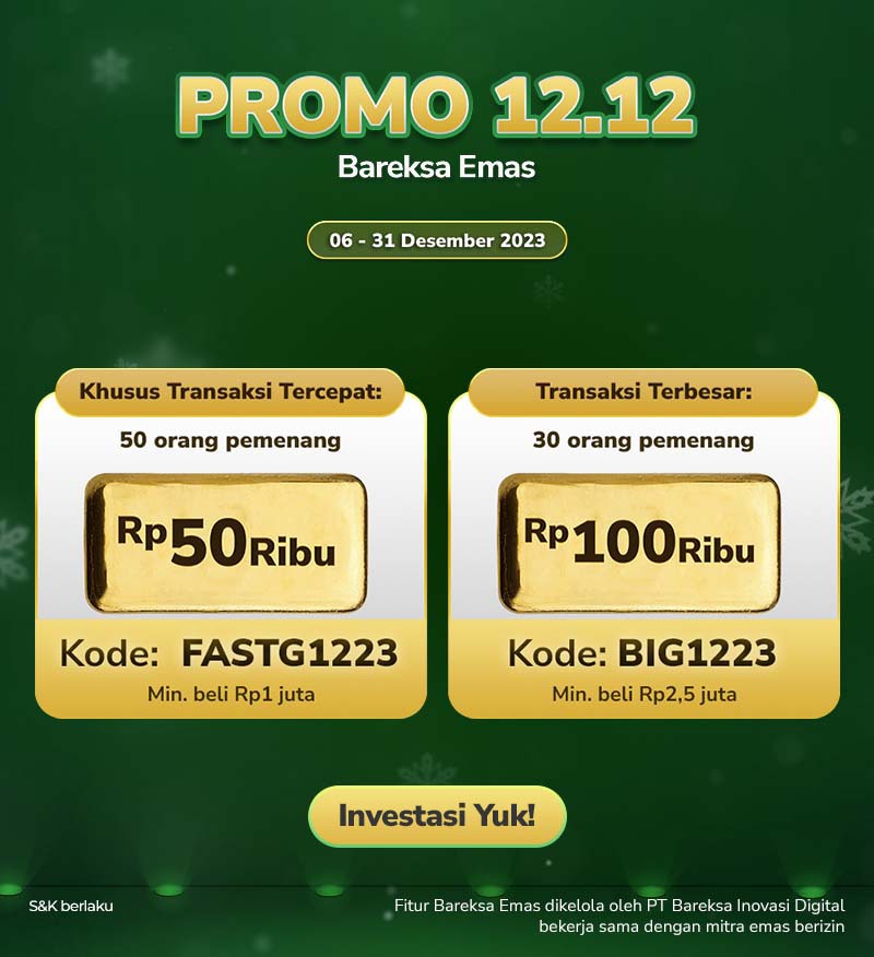 Promo 12.12 Bareksa Emas: Investasi Berhadiah Emas dan Saldo Saham hingga Rp100 Ribu