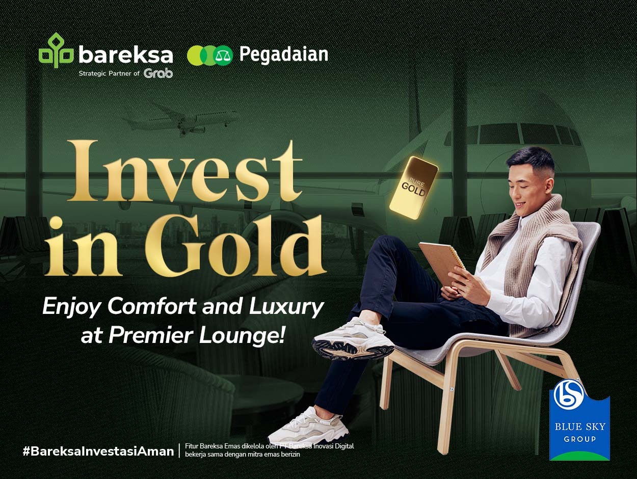 Investasi Bareksa Emas Pegadaian, Nikmati Priviledge Blue Sky Lounge di Bandara Soetta & Juanda
