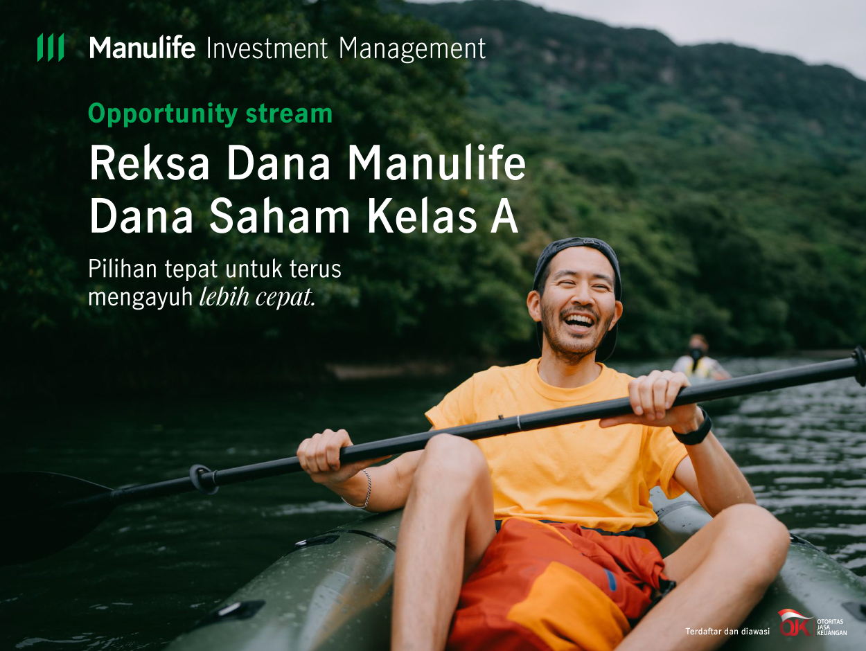 Reksa Dana Manulife Dana Saham Kelas A Pilihan Tepat Mengayuh Lebih Cepat