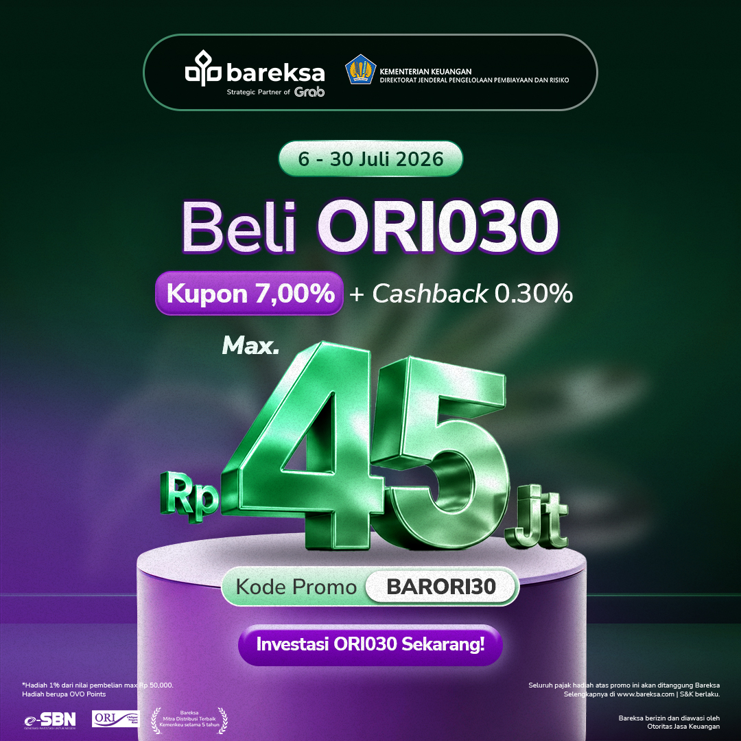 Promo SBN Ritel: Beli ORI030 di Bareksa, Raih Cashback hingga Rp45 Juta