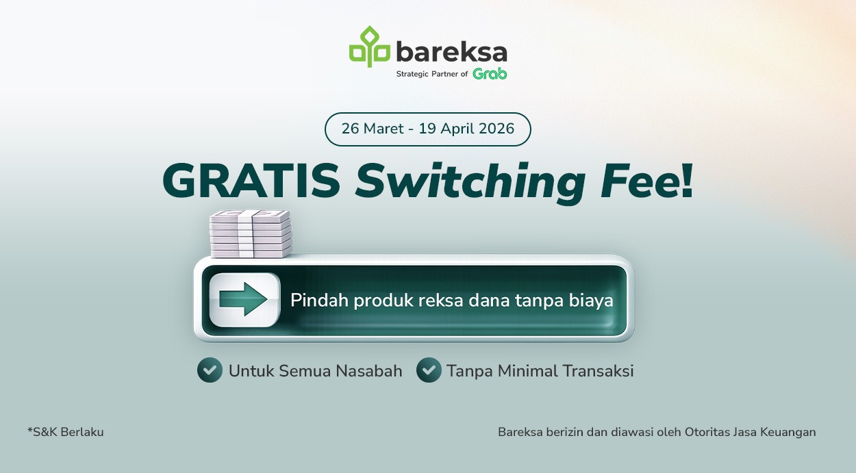 Promo Gratis Biaya Switching Reksadana, Ambil Peluang Lebih Optimal!
