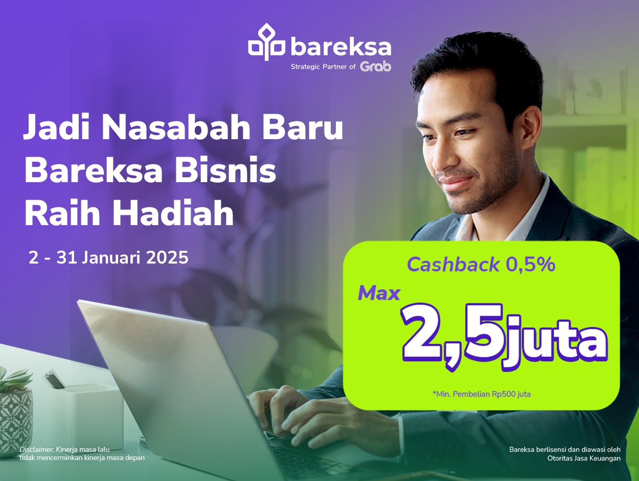 Promo Bareksa Bisnis: Investor Baru Bisa Raih Cashback Rp2,5 Juta