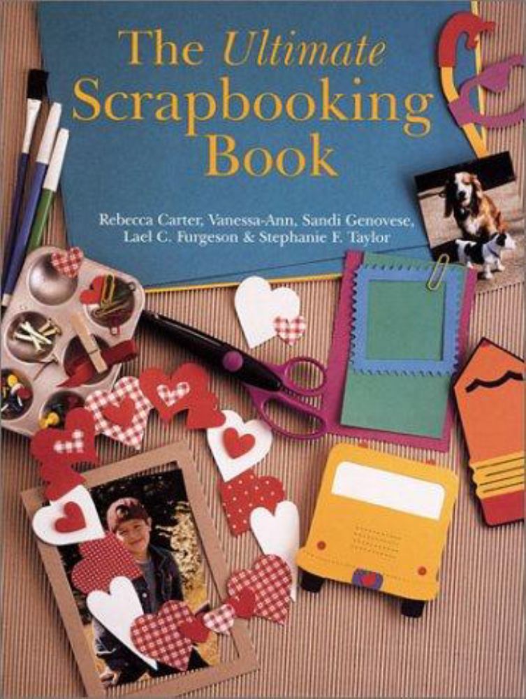 The Ultimate Scrapbooking Book by Rebecca Carter, Paperback