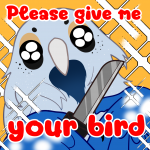 Please give me your bird