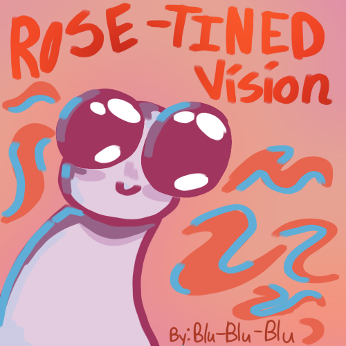 Rose Tinted Vision