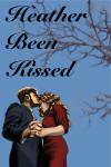 Heather Been Kissed - Romance Novel Cover