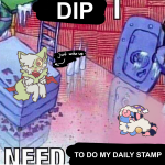 STAMP/DIP I NEED TO DO MY DAILY STAMP